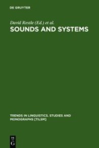 Sounds and Systems (Trends in Linguistics, Studies and Monographs (TiLSM) Vol.141) （2002.）