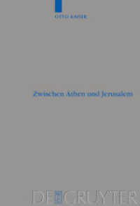 Zwischen Athen und Jerusalem : Studien zur griechischen und biblischen Theologie, ihrer Eigenart und ihrem Verhältnis (Beihefte zur Zeitschrift für die alttestamentliche Wissenschaft 320) （Reprint 2012. 2003. VIII, 334 S.）