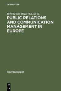 ヨーロッパにおけるＰＲ・コミュニケーション管理の理論と実践：各国別概説<br>Public Relations and Communication Management in Europe : A Nation-by-Nation Introduction to Public Relations Theory and Practice (Mouton Reader) （2004. XIII, 502 S. 23 b/w ill., 5 b/w tbl. 230 mm）