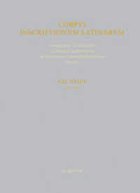 Corpus inscriptionum Latinarum. Miliaria Imperii Romani. Illyricum et provinciae Europae Graecae. Vol XVII. Pars IV. Fasc Miliaria provinciae Dalmatiae Pars.4/2 (Corpus inscriptionum Latinarum. Miliaria Imperii Romani. Illyricum et provinciae Europae （2012. XXVI, 149 S. div. Abb., 1 Karte/various ill., 1 map. 344 mm）