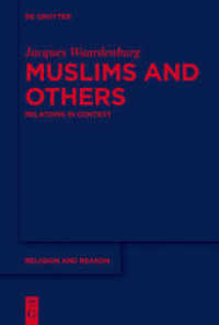 イスラム教徒と他者<br>Muslims and Others : Relations in Context (Religion and Reason 41) （2003. XX, 519 S. 230 mm）