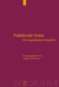 機能統語論：語用論のパースペクティヴ<br>Funktionale Syntax : Die pragmatische Perspektive （Reprint 2013. 2003. 347 S. Num. figs. 23,5 cm）