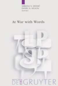 言語と戦争：社会政策・プロパガンダとしての言語<br>At War with Words (Language, Power and Social Process [LPSP] 10) （2003. XXIV, 479 S. 23 cm）