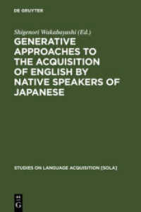 日本語を母語とする話者の英語習得への生成理論的アプローチ<br>Generative Approaches to the Acquisition of English by Native Speakers of Japanese (Studies on Language Acquisition [SOLA] 20) （2002. VIII, 277 S. w. figs. 230 mm）