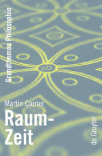 空間と時間の哲学<br>Raum-Zeit (Grundthemen Philosophie) （2009. VII, 240 S. m. Abb. 205 mm）