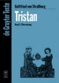 Gottfried von Straßburg: Tristan. Bd 2 Übersetzung Bd.2 (De Gruyter Texte) （2004 XLIV, 226 S.  230 mm）