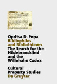 愛書家と本泥棒：第二次大戦下ドイツ『ヒルデブラントの歌』『ヴィッレハルム写本』の略奪と捜索<br>Bibliophiles and Bibliothieves : The Search for the Hildebrandslied and the Willehalm Codex. With a preface by Winder McConnell (Schriften zum Kulturgüterschutz) （Reprint 2015. 2003. XVI, 265 S. 32 b/w ill., 1 map. 23,5 cm）