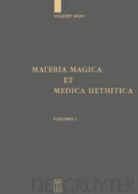 古代ヒッタイトの医療<br>Materia Magica et Medica Hethitica, 2 Teile : Ein Beitrag zur Heilkunde im Alten Orient （2003. XXX, 922 S. 230 mm）