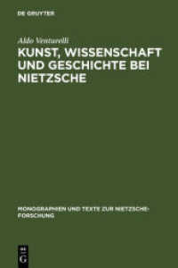 ニーチェにおける芸術、学術と歴史：資料批判研究<br>Kunst, Wissenschaft und Geschichte bei Nietzsche : Quellenkritische Untersuchungen (Monographien und Texte zur Nietzsche-Forschung 47) （Reprint 2011. 2003. VII, 359 S. 24,5 cm）