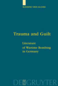 第二次大戦中ドイツ本土爆撃についての文学：トラウマと罪悪感<br>Trauma and Guilt : Literature of Wartime Bombing in Germany （2003. 217 S. 9 b/w ill. 230 mm）