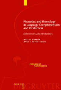 言語理解・産出における音韻論と音声学：差異と類似<br>Phonetics and Phonology in Language Comprehension and Production : Differences and Similarities (Phonology and Phonetics [PP] 6) （2003. VIII, 355 S. w. figs. 230 mm）