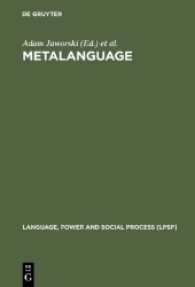メタ言語：社会・イデオロギー的視角<br>Metalanguage : Social and Ideological Perspectives (Language, Power and Social Process [LPSP] 11) （2004. 331 S. 230.00 mm）