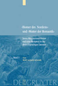 第１巻：『オシアン詩集』と同時代の言説、ドイツにおける初期の受容／第２巻：ドイツにおける後期の受容：資料・研究文献国際書誌（全２巻）<br>"Homer des Nordens" und "Mutter der Romantik". 1+2 Bd. 1: James Macphersons Ossian, zeitgenössische Diskurse und die Frühphase der deutschen Rezeption. Bd. 2: Die Haupt- u ("Homer des Nordens" und "Mutter der Romantik" Band 1+2) （2003. XXX, 1417 S. 230 mm）