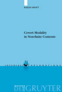 種々の不定詞構文における隠在的法性<br>Covert Modality in Non-finite Contexts : Dissertationsschrift (Interface Explorations [IE] 8) （2006. 212 S. 230 mm）