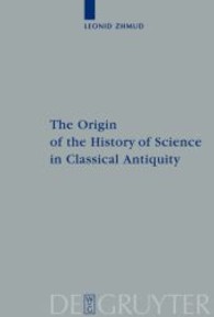 古典古代における科学史の起源（英訳）<br>The Origin of the History of Science in Classical Antiquity (Peripatoi 19) （2006. 341 S. 230 mm）
