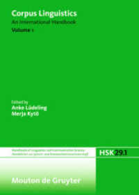 コーパス言語学：国際ハンドブック（全２巻）第１巻<br>Corpus Linguistics. Volume 1 Corpus Linguistics. Volume 1 Vol.1 : An International Handbook (Handbücher zur Sprach- und Kommunikationswissenschaft / Handbooks of Linguistics and Communication Scie) （2008. XVII, 776 S. 240 mm）