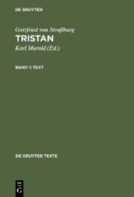 ゴットフリート・フォン・シュトラースブルク『トリスタン』（学究版・全２巻）<br>Tristan, 2 Bde. : Text; Übersetzung. Mit e. Nachw. v. Werner Schröder (De Gruyter Texte) （2004. 582 S. m. 2 Abb. 230 mm）