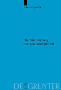 ドイツ帝国首都ベルリンの敗政<br>Die Finanzierung der Reichshauptstadt (Veröffentlichungen der Historischen Kommission zu Berlin 105) （2004. XV, 697 S. 65 b/w tbl., 112 Übersichtstab. 230 mm）