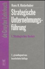 Strategische Unternehmungsführung. Bd.1 Strategisches Denken : Vision, Unternehmenspolitik, Strategie (Gruyter Lehrbuch) （7., neubearb. Aufl. 2004. XII, 275 S. 23 cm）