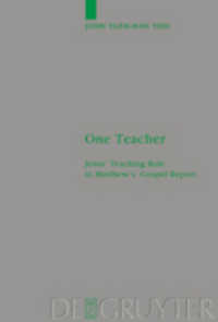 One Teacher : Jesus' Teaching Role in Matthew's Gospel Report. Dissertationsschrift (Beihefte zur Zeitschrift für die neutestamentliche Wissenschaft und die Kunde der älteren Kirche Bd.124) （2004. XVII, 395 S. 230 mm）
