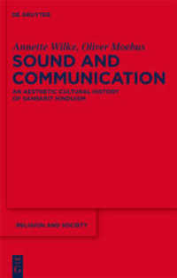 音と伝達：サンスクリット・ヒンドゥー教の美学的文化史<br>Sound and Communication : An Aesthetic Cultural History of Sanskrit Hinduism (Religion and Society 41) （XXIII, 1112 S. 230 mm）