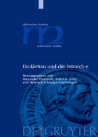 Diokletian und die Tetrarchie : Aspekte einer Zeitenwende. Mit Beitr. in engl. Sprache (Millennium-Studien zu Kultur und Geschichte des ersten Jahrtausends n.Chr. 1) （2004. X, 259 S. 4 b/w ill., 1 map. 240 mm）