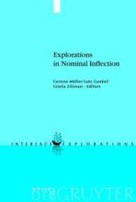 名詞屈折の探究：名詞屈折標識の形態目録と統語分散<br>Explorations in Nominal Inflection (Interface Explorations [IE] 10) （2004. 410 S. 230 mm）