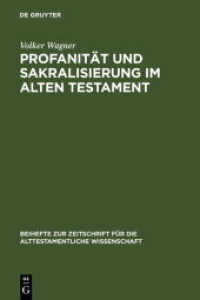 Profanität und Sakralisierung im Alten Testament (Beihefte zur Zeitschrift für die alttestamentliche Wissenschaft Bd.351) （Reprint 2012. 2003. IX, 358 S. 23 cm）