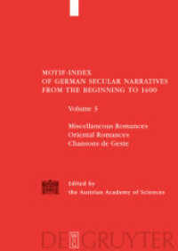Motif-Index of German Secular Narratives from the Beginning to 1400. Volume 3 Miscellaneous Romances / Oriental Romances / Chansons de Geste （2006. 448 S. 240 mm）