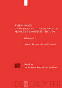 Motif-Index of German Secular Narratives from the Beginning to 1400. Volume 6 Index : 6.1: Keywords and Names. 6.2: Motifs (Motif-Index of German Secular Narratives from the Beginning to 1400 Volume 6) （2006. 999 S.）