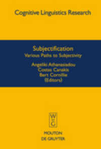 主観化：さまざまな分岐（認知言語学研究叢書）<br>Subjectification : Various Paths to Subjectivity (Cognitive Linguistics Research [CLR] 31) （2006. IX, 408 S. 75 b/w ill., 15 b/w tbl. 230 mm）