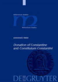 偽書「コンスタンティヌスの寄進状」研究<br>'Donation of Constantine' and 'Constitutum Constantini' : The Misinterpretation of a Fiction and its Original Meaning (Millennium-Studien / Millennium Studies 3) （2007. 200 p. 240 mm）