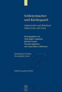 シュライエルマッハーとキルケゴール：主体性と真理（会議録）<br>Schleiermacher und Kierkegaard : Subjektivität und Wahrheit. Subjectivity and Truth. Akten d. Schleiermacher-Kierkegaard-Kongresses in Kopenhagen Oktober 2003. Dtsch.-Engl. (Kierkegaard Studies. Monograph Series 11) （2006. 760 S. 23 cm）