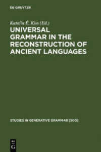 古代言語再建に見る普遍文法（生成文法研究叢書）<br>Universal Grammar in the Reconstruction of Ancient Languages (Studies in Generative Grammar [SGG] 83) （Reprint 2011. 2005. VI, 526 S. 23 cm）