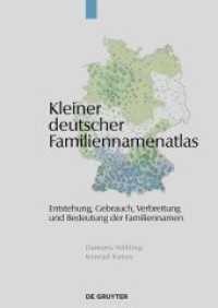 Kleiner deutscher Familiennamenatlas : Entstehung， Gebrauch， Verbreitung und Bedeutung der Familiennamen