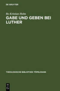 Gabe und Geben bei Luther : Das Verhältnis zwischen Reziprozität und reformatorischer Rechtfertigungslehre (Theologische Bibliothek Töpelmann Bd.134) （Reprint 2012. 2006. XV, 274 S. 230 mm）