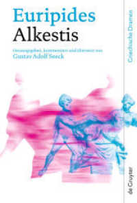 Alkestis (Griechische Dramen) （2008. X, 231 S. 230 mm）