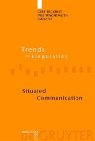 状況づけられたコミュニケーション<br>Situated Communication (Trends in Linguistics, Studies and Monographs (TiLSM) Vol.166) （2006. VI, 458 p. 23 cm）