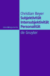 主体性、間主体性、人格性：人格哲学論稿<br>Subjektivität, Intersubjektivität, Personalität : Ein Beitrag zur Philosophie der Person. Überarb. Habil.-Schr. (Ideen & Argumente) （2006. XII, 212 S. 230 mm）