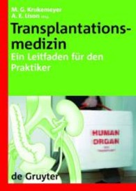 Transplantationsmedizin : Ein Leitfaden für den Praktiker (Leitfäden für den Praktiker) （2006. XXII, 335 S. m. z. Tl. farb. Abb. 25 cm）