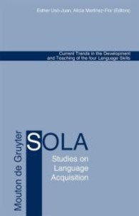 語学四技能の発達・教授研究における近年の傾向<br>Current Trends in the Development and Teaching of the Four Language Skills (Studies on Language Acquisition (SOLA) Vol.29) （2006. X,V, 499 p. 23,5 cm）