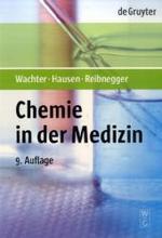 Chemie in der Medizin （9. Aufl. 2008. XIV, 437 S. m. zahlr. farb. Abb., Beil.: 1 Periodensyst）