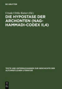 Die Hypostase der Archonten (Nag-Hammadi-Codex II,4) : Neu herausgegeben, übersetzt und erklärt. Dissertationsschrift (Texte und Untersuchungen zur Geschichte der altchristlichen Literatur .156) （2006. VIII, 460 S. 5 b/w ill., 23 b/w tbl., 5 b/w ld. 240 mm）
