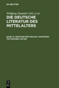 中世ドイツ文学著作家人名事典　第１３巻（新訂２版）<br>Die deutsche Literatur des Mittelalters. Band 13 Register der Drucke, Sonstigen Textzeugen, Initien （2. Aufl. 2007. 509 S. 230 mm）