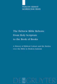 The Hebrew Bible Reborn : From Holy Scripture to the Book of Books. A History of Biblical Culture and the Battles over the Bible in Modern Judaism (Studia Judaica 38) （2007. X, 566 S. 23,5 cm）