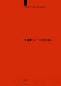 Habitus barbarus : Kleidung und Repräsentation spätantiker Eliten im 4. und 5. Jahrhundert. Dissertationsschrift (Ergänzungsbände zum Reallexikon der Germanischen Altertumskunde 55) （2007. XI, 481 S. 60 b/w ill. 24 cm）