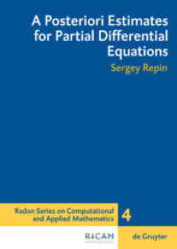 A Posteriori Estimates for Partial Differential Equations (Radon Series on Computational and Applied Mathematics 4) （2008. XI, 316 S. 240 mm）