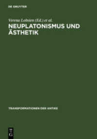 新プラトン主義と美学：美なるものの変容の歴史<br>Neuplatonismus und Ästhetik : Zur Transformationsgeschichte des Schönen. Tagungsbd. (Transformationen der Antike Bd.2) （2007. 264 S. 240 mm）