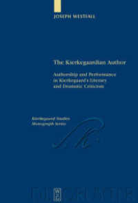 キルケゴールの作者性：文学・劇作批評におけるパフォーマンス<br>The Kierkegaardian Author : Dissertationsschrift (Kierkegaard Studies. Monograph Series 15) （2007. XII, 288 S. 24 cm）
