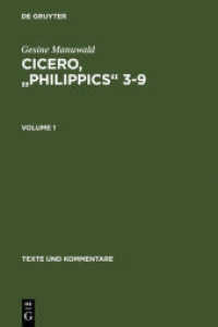 Cicero 'Philippics 3-9', 2 Bde. : Vol.1: Introduction, Text and Translation; Vol.2: Commentary (Texte und Kommentare 30) （2007. XXIII, 1094 S. 230 mm）